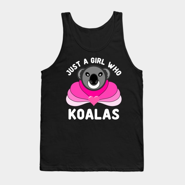 Just A Girl Who Loves Koalas Funny Australian Koala Tank Top by JaussZ